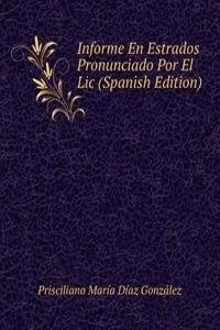 Informe En Estrados Pronunciado Por El Lic (Spanish Edition)