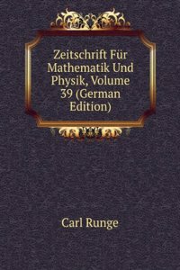 Zeitschrift Fur Mathematik Und Physik, Volume 39 (German Edition)