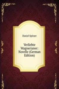 Verliebte Wagnerianer: Novelle (German Edition)