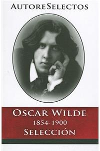 Oscar Wilde 1854-1900 Seleccion