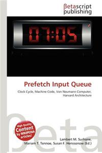 Prefetch Input Queue