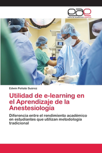 Utilidad de e-learning en el Aprendizaje de la Anestesiología