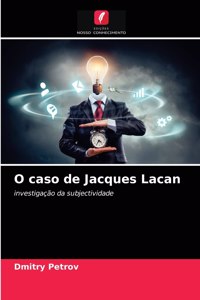 O caso de Jacques Lacan