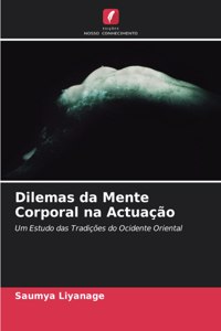 Dilemas da Mente Corporal na Actuação