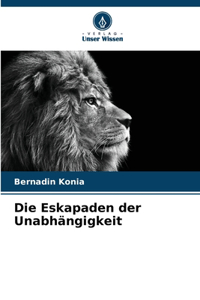 Eskapaden der Unabhängigkeit