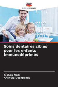 Soins dentaires ciblés pour les enfants immunodéprimés