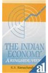 The Indian Economy: A Ringside View