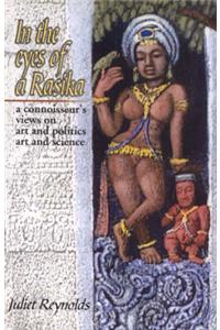In the Eyes of a Rasika: A Connoisseur's Views on Art and Politics, Art and Science