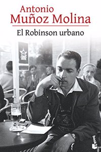 El Robinson urbano [Paperback] [Jan 01, 2014] Antonio Munoz Molina
