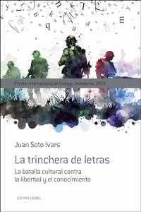 La trinchera de letras: La batalla cultural contra la libertad y el conocimiento