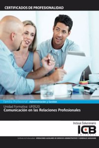 UF0520: Comunicacion en las Relaciones Profesionales (Administracion y Gestion) (Spanish Edition)