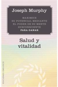 Maximice su Potencial Mediante el Poder de su Mente Subconsciente Para Ganar Salud y Vitalidad