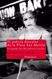 El Policia Descalzo de La Plaza San Martin: El Segundo Caso del Comisario Lascano