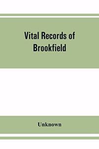 Vital records of Brookfield, Massachusetts, to the end of the year 1849