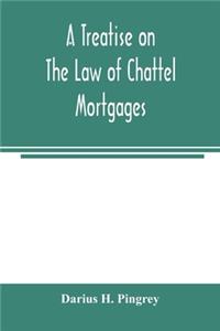 treatise on the law of chattel mortgages