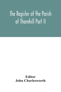 Register of the Parish of Thornhill Part II