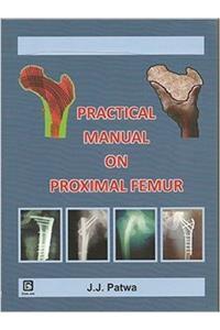 PRACTICAL MANUAL ON PROXIMAL FEMUR