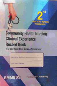 Community health nursing clinical experience record book ( for 2nd year B.Sc. nursing programme )