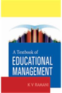 A Textbook of Educational Management