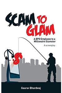 SCAM TO GLAM - A SCREENPLAY