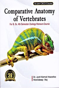 COMPARATIVE ANATOMY OF VERTEBRATES : A TEXTBOOK FOR B.SC 4TH SEMESTER ZOOLOGY HONOURS STUDENTS OF GAUHATI, DIGRUGARH & BODOLAND UNIVERSITY : AS PER CBCS COURSE : ENGLISH MEDIUM.