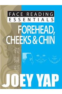 Face Reading Essentials -- Forehead, Cheeks & Chin