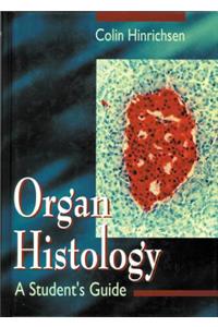 Organ Histology - A Student's Guide