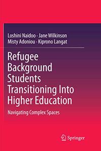 Refugee Background Students Transitioning Into Higher Education