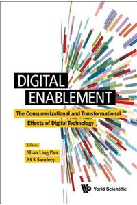 Digital Enablement: The Consumerizational And Transformational Effects Of Digital Technology