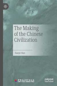 The Making of the Chinese Civilization
