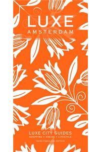 Luxe Amsterdam: New Edition Including Free Mobile App