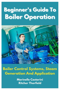 Beginner's Guide To Boiler Operation