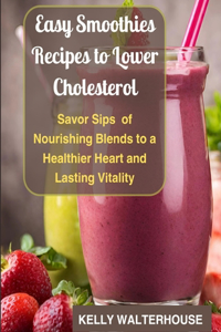 Easy Smoothies Recipes to Lower Cholesterol