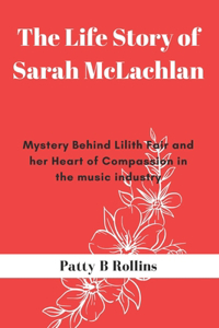 Life Story of Sarah McLachlan