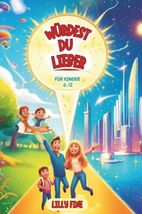 Würdest Du Lieber Für Kinder 6-12
