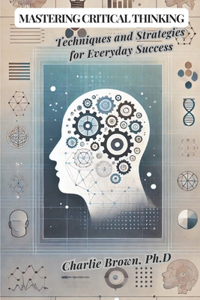Mastering Critical Thinking