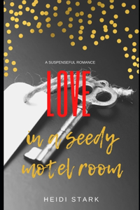 Love in a Seedy Motel Room