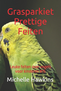 Grasparkiet Prettige Feiten