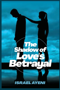 Shadow of Love's Betrayal