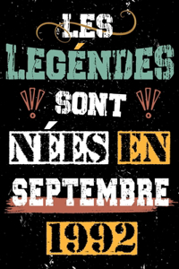 Les légendes sont nées en Septembre 1992: Joyeux Anniversaire 29 ans Idée Cadeau Personnalisé pour Homme et Femme, Fille, Garçon, Soeur, Frere, Ado ... - Cahier - Bloc Note, Citation positiv