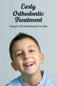 Early Orthodontic Treatment