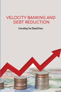 Velocity Banking And Debt Reduction