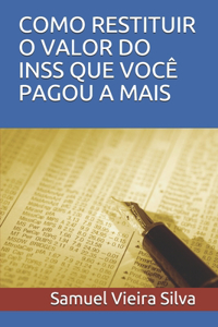 Como Restituir O Valor Do Inss Que Você Pagou a Mais