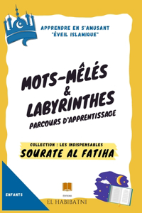 Sourate Al Fatiha Mots Meles Et Labyrinthes Collections Les Indispensables