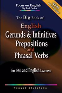 Big Book of English Gerunds & Infinitives, Prepositions, and Phrasal Verbs for ESL and English Learners