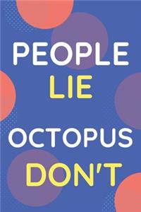 Notebook People Lie Octopus Don't