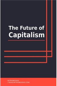 The Future of Capitalism