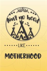 Ain't No Hood Like Motherhood