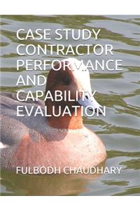 Case Study Contractor Performance and Capability Evaluation