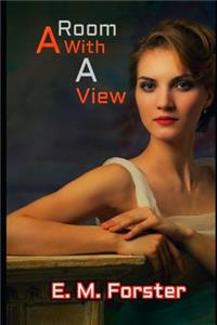 A Room with a View By E. M. Forster 